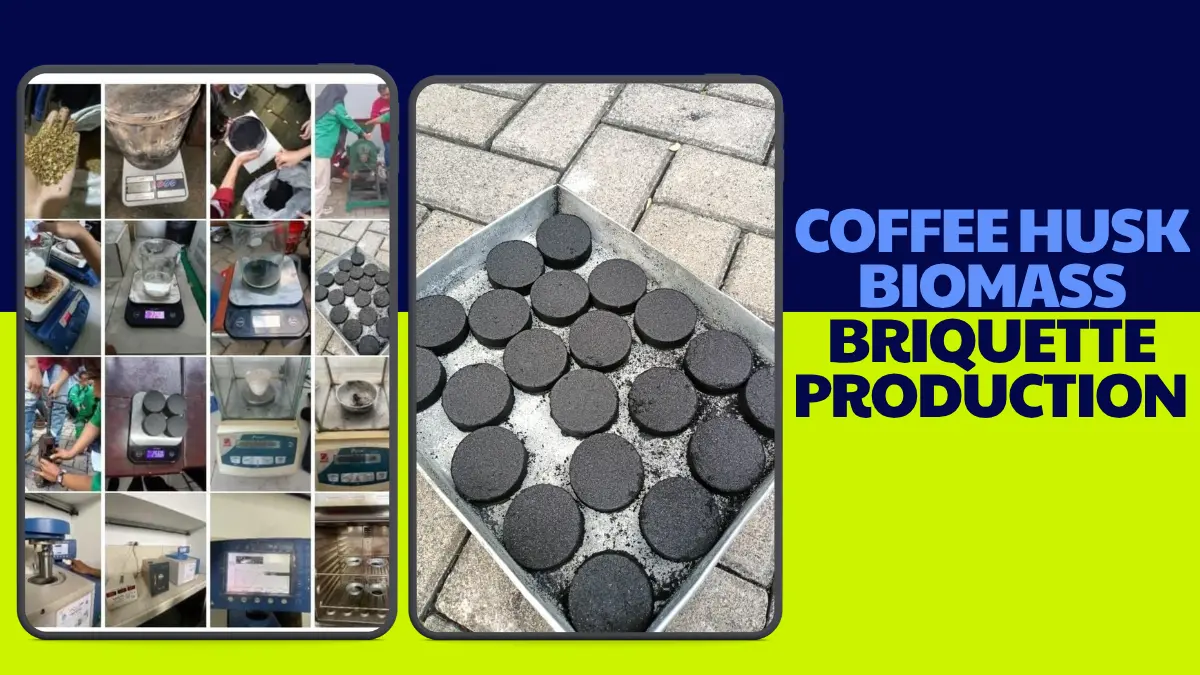 Coffee Husk Biomass Briquette Production